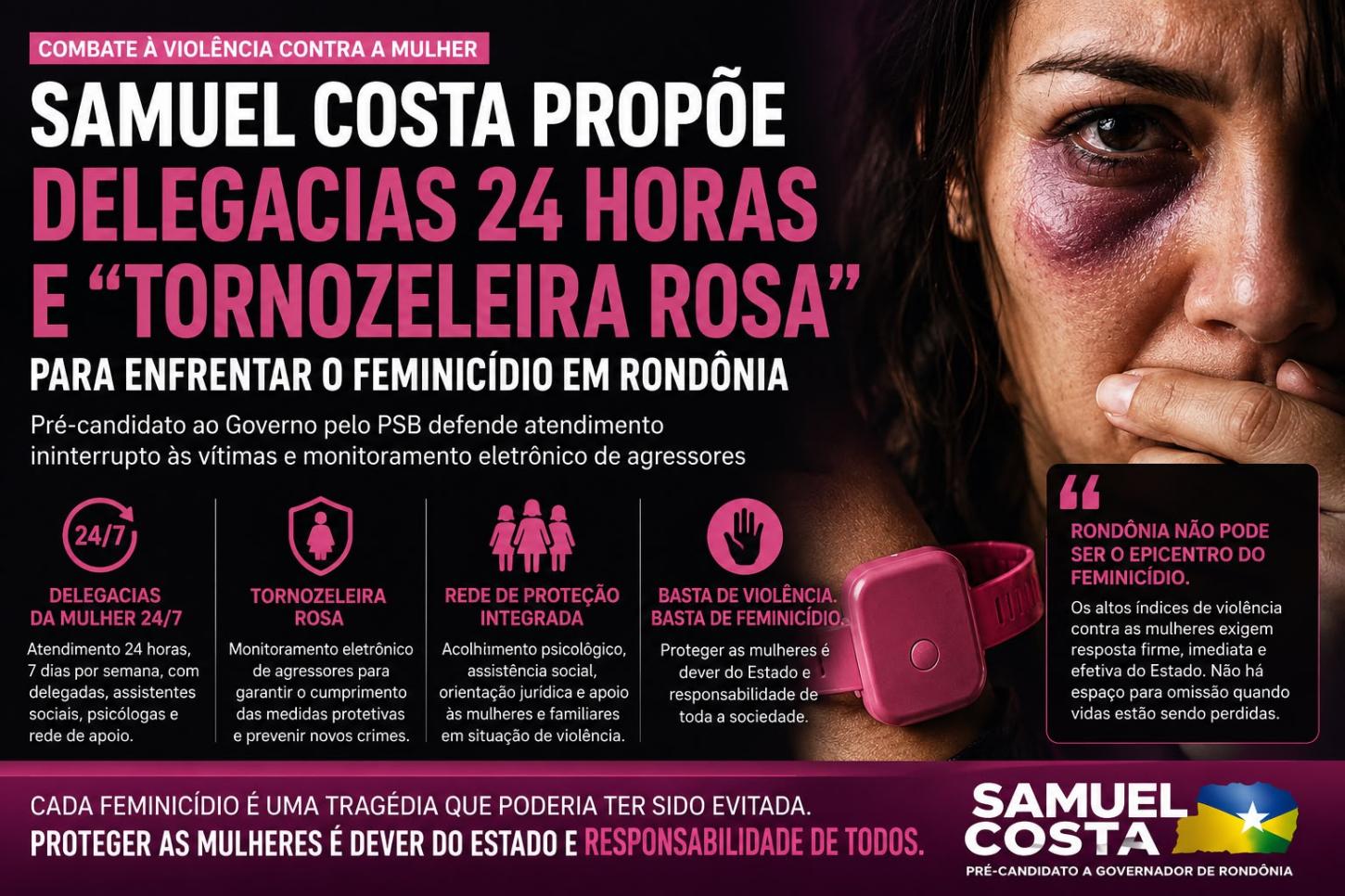 Plano de Samuel Costa prevê delegacias 24/7 e “Tornozeleira Rosa” para fortalecer a proteção às mulheres