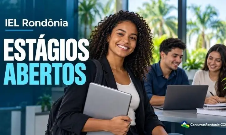 IEL tem estágios em Porto Velho e Ariquemes com bolsas de até R$ 1.650,00