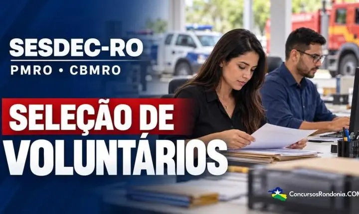 Sesdec abre seleção com 332 oportunidades para voluntários da PM e Bombeiros em RO